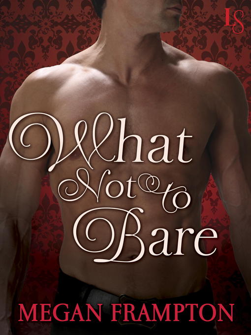 Title details for What Not to Bare by Megan Frampton - Available